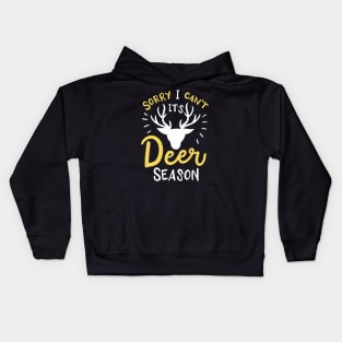 Sorry I Can't It's Deer Season Kids Hoodie